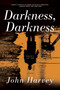 Darkness, Darkness by John Harvey, 9781605988740