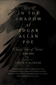 In the Shadow of Edgar Allan Poe (Classic Tales of Horror, 1816-1914) by Leslie S Klinger, 9781605988757