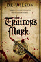 The Traitor's Mark by Derek K Wilson, 9781605989259