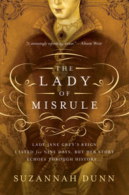 The Lady of Misrule by Suzannah Dunn, 9781605989426
