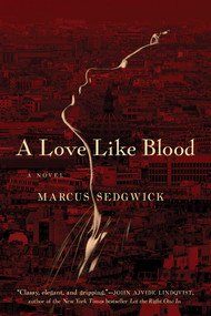 A Love Like Blood - 9781605989495 by Marcus Sedgwick, 9781605989495