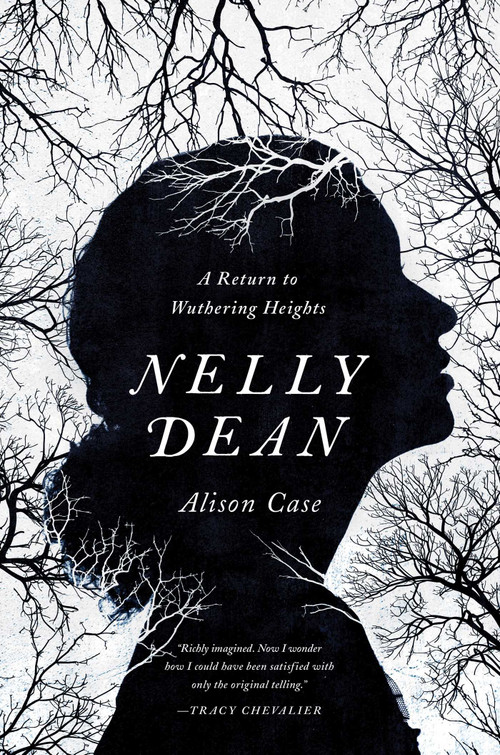 Nelly Dean (A Return to Wuthering Heights) by Alison Case, 9781605989617
