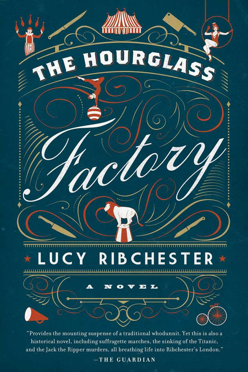 The Hourglass Factory (A Novel) by Lucy Ribchester, 9781605989686