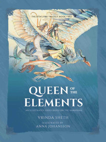 Queen of the Elements (An Illustrated Series Based on the Ramayana) by Vrinda Sheth, Anna Johansson, Robert P. Goldman, 9781608876600