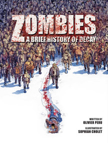 Zombies (A Brief History Of Decay) by Olivier Peru, Sophian Cholet, Simon Champelovier, 9781608878628