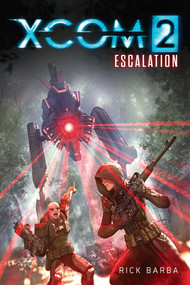 XCOM 2: ESCALATION by Rick Barba, 9781608879922