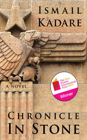 Chronicle in Stone (A Novel) by Ismail Kadare, Arshi Pipa, David Bellos, 9781611450392