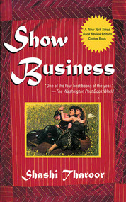 Show Business (A Novel of India) by Shashi Tharoor, 9781611452235