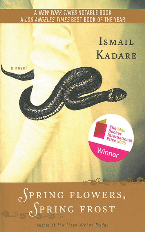 Spring Flowers, Spring Frost (A Novel) by Ismail Kadare, David Bellos, 9781611454734