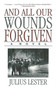 And All Our Wounds Forgiven (A Novel) by Julius Lester, 9781611455106