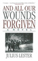 And All Our Wounds Forgiven (A Novel) by Julius Lester, 9781611455106