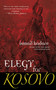 Elegy for Kosovo (A Novel) by Ismail Kadare, 9781611456974