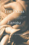 Europa (A Novel) by Tim Parks, 9781611456981