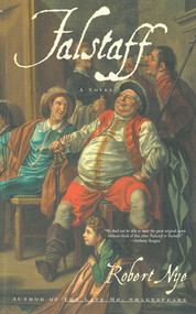 Falstaff (A Novel) by Robert Nye, 9781611457001