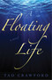 A Floating Life (A Novel) by Tad Crawford, 9781611457025