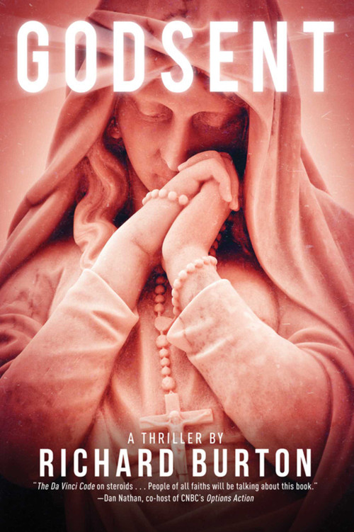 Godsent (A Thriller) by Richard Burton, 9781611457063