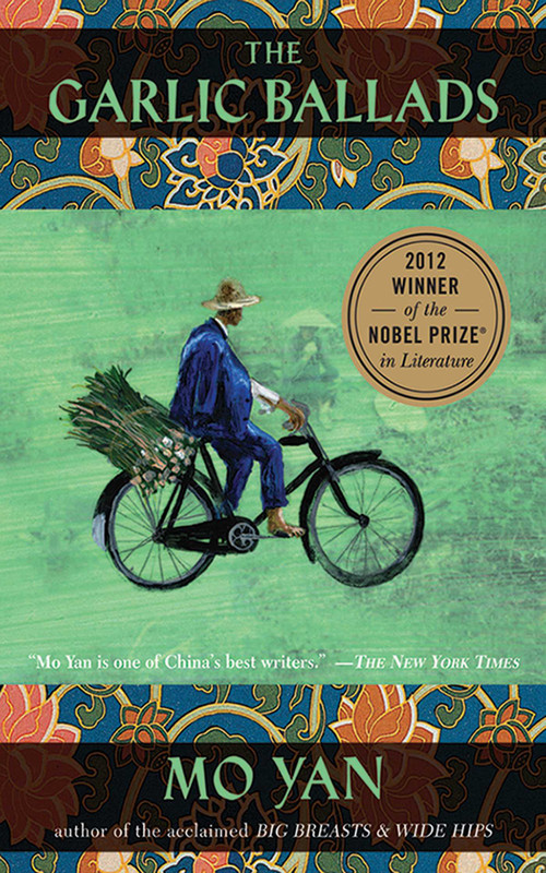 The Garlic Ballads (A Novel) by Mo Yan, Howard Goldblatt, 9781611457070