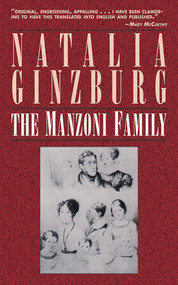 The Manzoni Family (A Novel) by Natalia Ginzburg, Marie Evans, 9781611457179