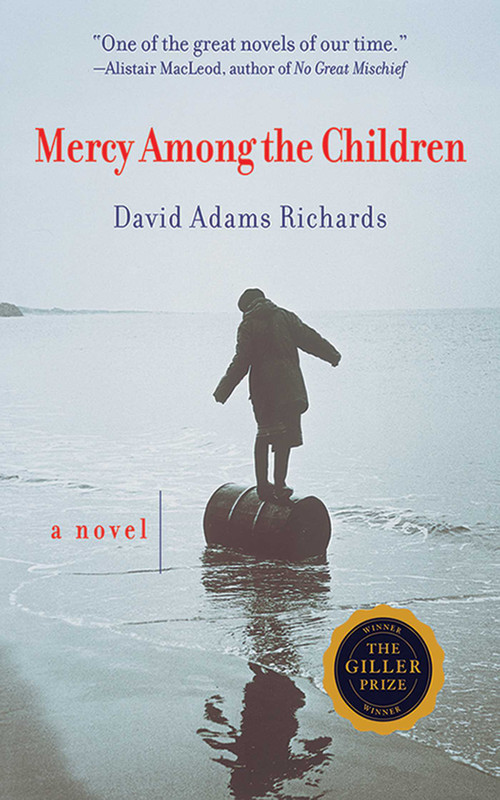 Mercy Among the Children (A Novel) by David Adams Richards, 9781611457193