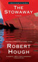 The Stowaway (A Novel) by Robert Hough, 9781611457377