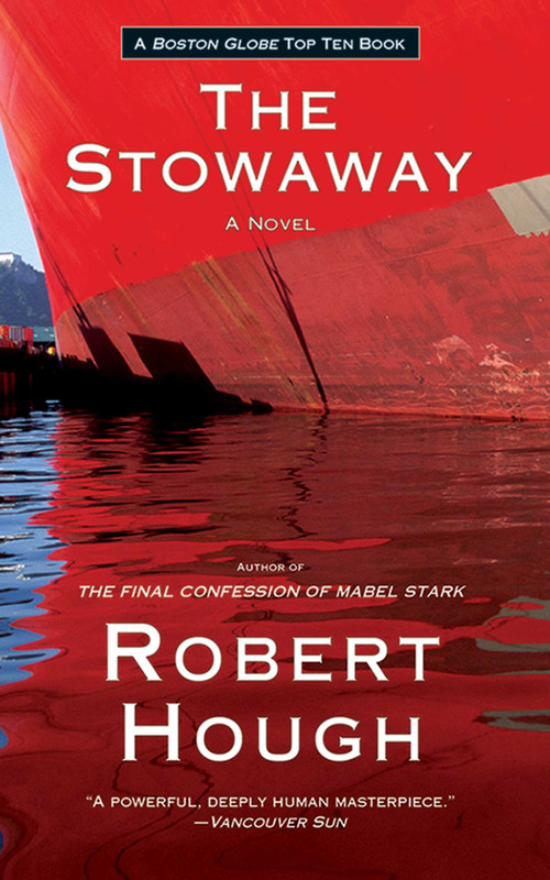 The Stowaway (A Novel) by Robert Hough, 9781611457377