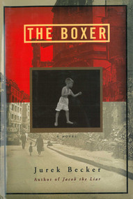 The Boxer (A Novel) by Jurek Becker, Alessandra Bastagli, Ruth Franklin, 9781611457858