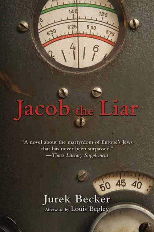 Jacob the Liar by Jurek Becker, Leila Vennewitz, Louis Begley, 9781611457865