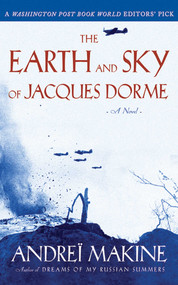 The Earth and Sky of Jacques Dorme (A Novel) by Andreï Makine, Geoffrey Strachan, 9781611458039