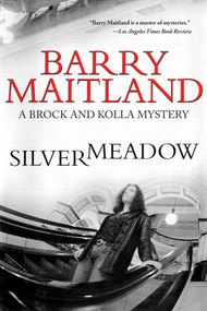 Silvermeadow (A Brock and Kolla Mystery) by Barry Maitland, 9781611458268