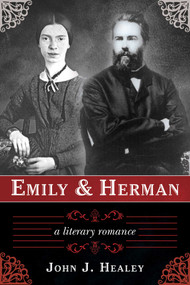 Emily & Herman (A Literary Romance) by John J. Healey, 9781611458305