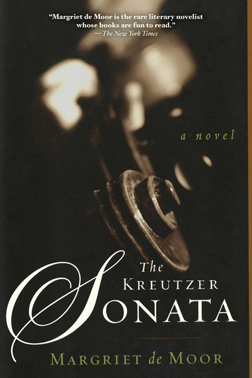 The Kreutzer Sonata (A Novel) by Margriet De Moor, Susan Massotty, 9781611458640