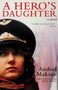 A Hero's Daughter by Andreï Makine, 9781611458787