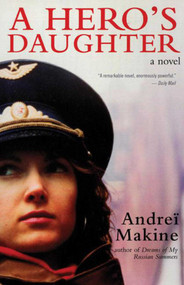 A Hero's Daughter by Andreï Makine, 9781611458787