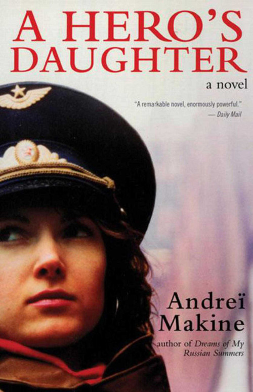 A Hero's Daughter by Andreï Makine, 9781611458787