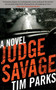 Judge Savage (A Novel) by Tim Parks, 9781611458831