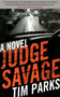 Judge Savage (A Novel) by Tim Parks, 9781611458831