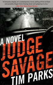 Judge Savage (A Novel) by Tim Parks, 9781611458831