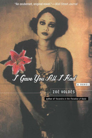 I Gave You All I Had (A Novel) by Zoé Valdés, Nadia Benabid, 9781611459326