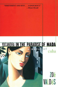 Yocandra in the Paradise of Nada (A Novel of Cuba) by Zoé Valdés, Sabina Cienfuegos, 9781611459333