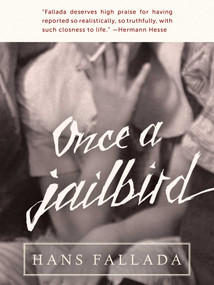 Once a Jailbird (A Novel) by Hans Fallada, 9781611459449