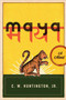Maya (A Novel) by C. W. Huntington, 9781614291985