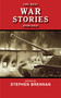The Best War Stories Ever Told by Stephen Brennan, 9781616084332
