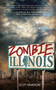 Zombie, Illinois (A Novel) by Scott Kenemore, 9781616088859