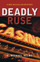 Deadly Ruse (A Mac McClellan Mystery) by E.	Helms Michael, 9781616140090