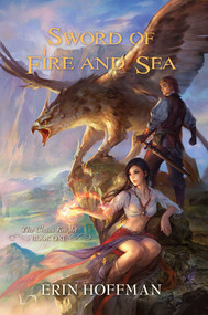 Sword of Fire and Sea by Erin Hoffman, 9781616143732