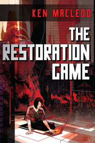 The Restoration Game by Ken MacLeod, 9781616145255
