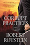 Corrupt Practices (A Parker Stern Novel) by Robert Rotstein, 9781616147914