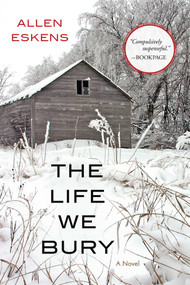 The Life We Bury by Allen Eskens, 9781616149987