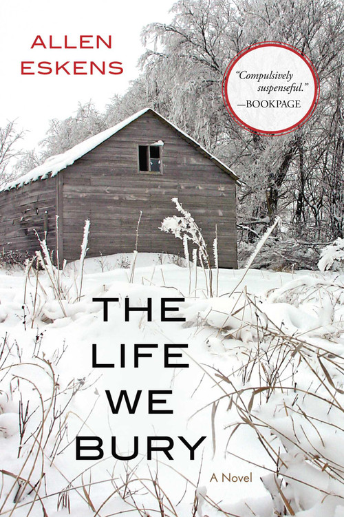 The Life We Bury by Allen Eskens, 9781616149987