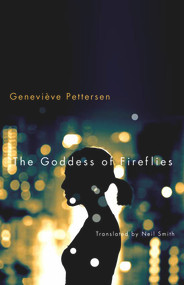 The Goddess of Fireflies by Geneviève Pettersen, Neil Smith, 9781550654370